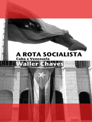 cover image of A Rota Socialista: Cuba e Venezuela